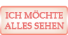 Ich mchte alles sehen